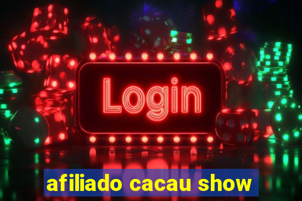 afiliado cacau show